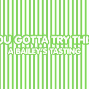 You gotta try this at baileys event